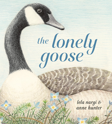 The Lonely Goose by Lela Nargi, Anne Hunter, 9780593647554