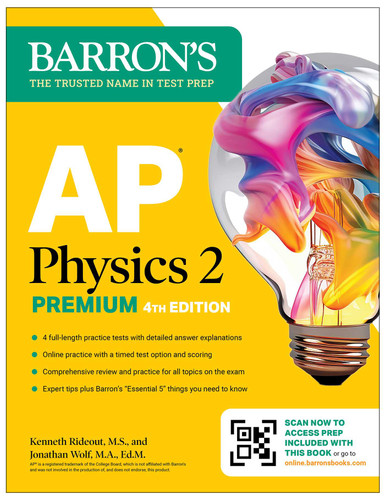 AP Physics 2 Premium, Fourth Edition: Prep Book with 4 Practice Tests + Comprehensive Review + Online Practice (2026) by Kenneth Rideout, Jonathan Wolf, 9781506292014