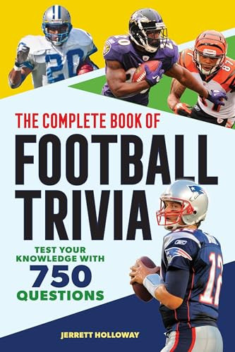 The Complete Book of Football Trivia (Test Your Knowledge with 750 Questions) by Jerrett Holloway, 9798886509816