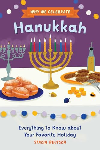 Why We Celebrate Hanukkah (Everything to Know about Your Favorite Holiday) - 9798886504729 by Stacia Deutsch, Annita Soble, 9798886504729