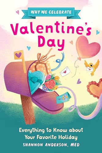 Why We Celebrate Valentine's Day (Everything to Know about Your Favorite Holiday) - 9798886504460 by Shannon Anderson MEd, Alyssa De Asis, 9798886504460