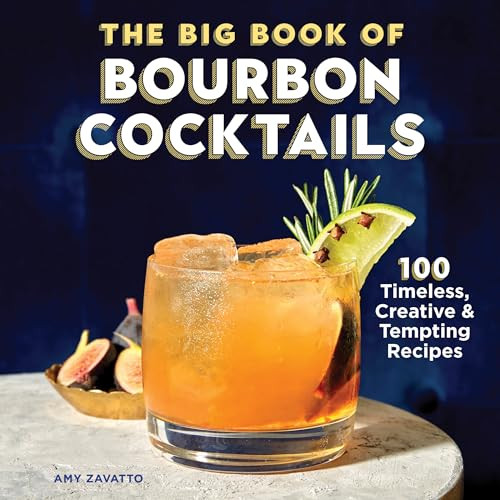 The Big Book of Bourbon Cocktails (100 Timeless, Creative & Tempting Recipes) by Amy Zavatto, 9781638788089
