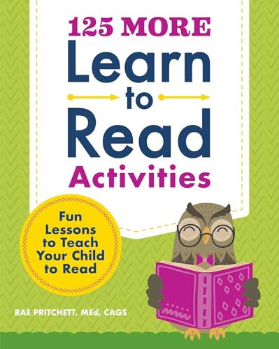 125 More Learn to Read Activities (Fun Lessons to Teach Your Child to Read) by Rae Pritchett MEd, CAGS, 9798886509267