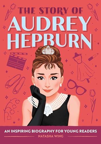 The Story of Audrey Hepburn (An Inspiring Biography for Young Readers) - 9798886509502 by Natasha Wing, Marta Dorado, 9798886509502