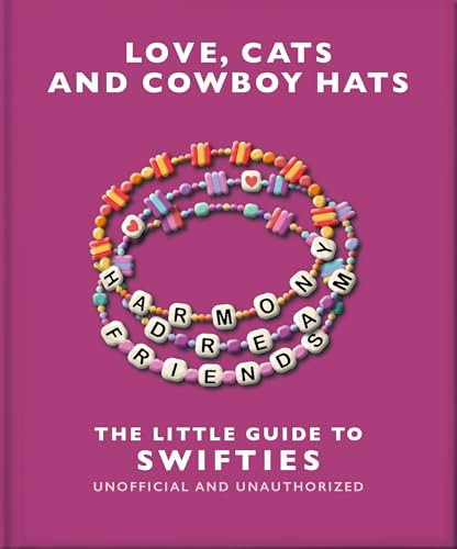 Love, Cats and Cowboy Hats: The Little Guide to Swifties (Miniature Edition) by OH, 9781035425853