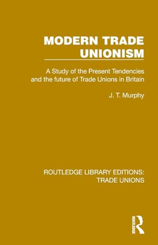 Modern Trade Unionism by J. T. Murphy, 9781032394381 Modern Trade Unionism by J. T. Murphy, 9781032394381