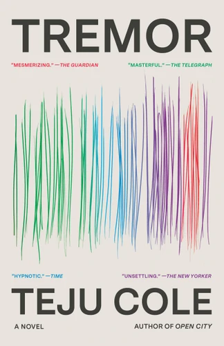 Tremor (A Novel) - 9780812987010 by Teju Cole, 9780812987010