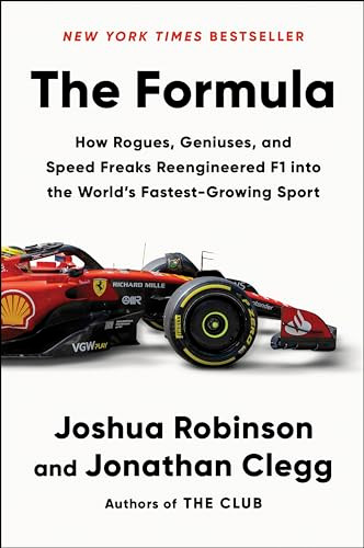 The Formula (How Rogues, Geniuses, and Speed Freaks Reengineered F1 into the World's Fastest-Growing Sport) - 9780063318663 by Joshua Robinson, Jonathan Clegg
