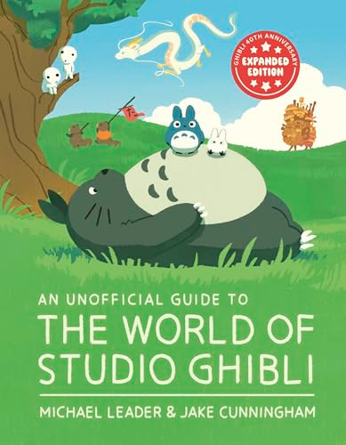 An Unofficial Guide to the World of Studio Ghibli UPDATED EDITION - 9781804537817 by Michael Leader, Jake Cunningham, 9781804537817