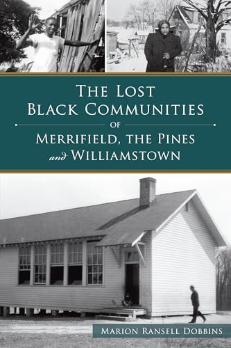 The Lost Black Communities of Merrifield, the Pines and Williamstown by Marion Ransell Dobbins, 9781467159043
