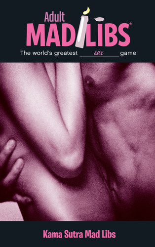 Kama Sutra Mad Libs (World's Greatest Romance Game) by Laura Marchesani, Mad Libs, 9780843173826