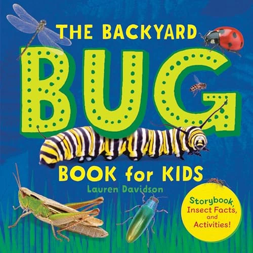 The Backyard Bug Book for Kids (Storybook, Insect Facts, and Activities) by Lauren Davidson, 9781641525251