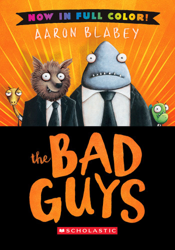 The Bad Guys: Color Edition by Aaron Blabey, Aaron Blabey, 9781546167587