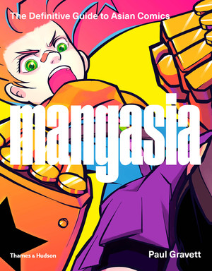 Mangasia (The Definitive Guide to Asian Comics) by Paul Gravett, 9780500292433