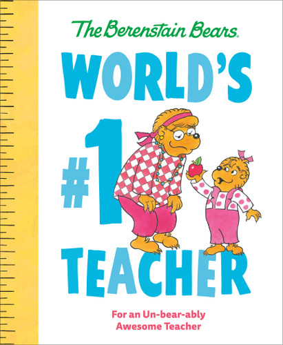 World's #1 Teacher (Berenstain Bears) (For an Un-bear-ably Awesome Teacher) by Mike Berenstain, 9780593708712