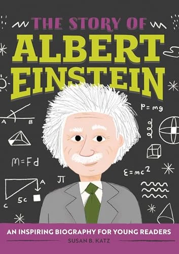 The Story of Albert Einstein (An Inspiring Biography for Young Readers) by Susan B. Katz, 9781646119714