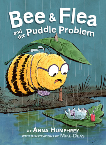 Bee & Flea and the Puddle Problem - 9781771477277 by Anna Humphrey, Mike Deas, 9781771477277