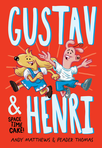 Gustav & Henri: Space Time Cake by Peader Thomas, Andy  Matthews, 9781636550367