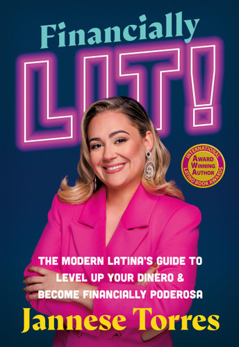 Financially Lit! (The Modern Latina's Guide to Level Up Your Dinero & Become Financially Poderosa) - 9781538741672 by Jannese Torres