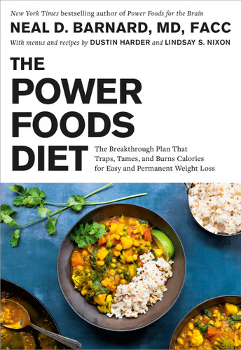 The Power Foods Diet (The Breakthrough Plan That Traps, Tames, and Burns Calories for Easy and Permanent Weight Loss) - 9781538764961 by Neal Barnard, Dustin Harder, Lindsay S Nixon, 9781538764961