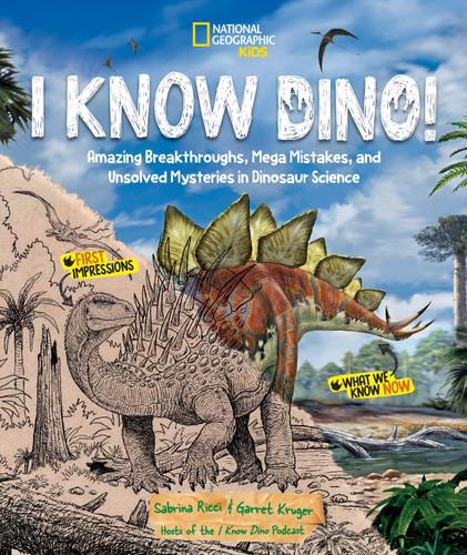 I Know Dino! (Amazing Breakthroughs, Mega Mistakes, and Unsolved Mysteries in Dinosaur Science) by Sabrina Ricci, Garret Kruger, 9781426375538