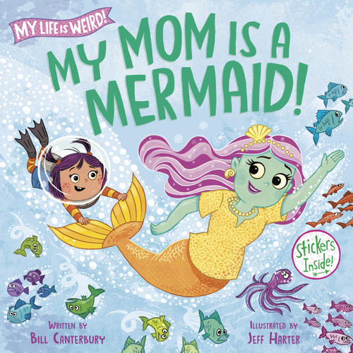 My Mom Is a Mermaid! by Bill Canterbury, Jeff Harter, 9780593807903