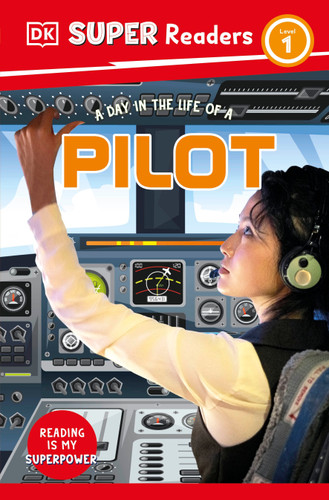 DK Super Readers Level 1 A Day in the Life of a Pilot by DK, 9780593962381