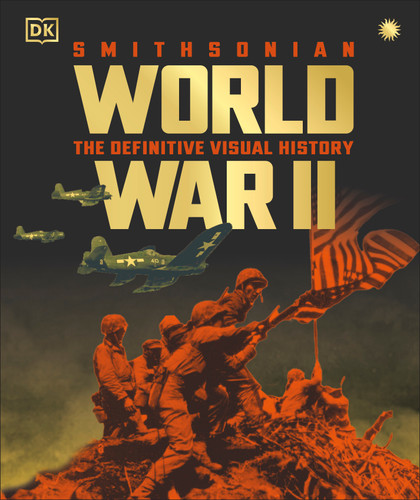 World War II The Definitive Visual History by DK, 9780593963586