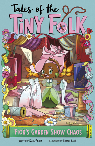 Flor's Garden Show Chaos by Kiara Valdez, Ludovic Salle, 9781669083955