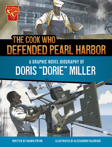 The Cook Who Defended Pearl Harbor (A Graphic Novel Biography of Doris "Dorie" Miller) - 9781669083320 by Shawn Pryor, Alessandro Valdrighi, 9781669083320 The Cook Who Defended Pearl Harbor (A Graphic Novel Biography of Doris "Dorie" Miller) - 9781669083320 by Shawn Pryor, Alessandro Valdrighi, 9781669083320