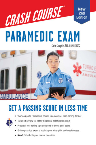 Paramedic Crash Course with Online Practice Test (Get a Passing Score in Less Time) by Christopher Coughlin, 9780738612881