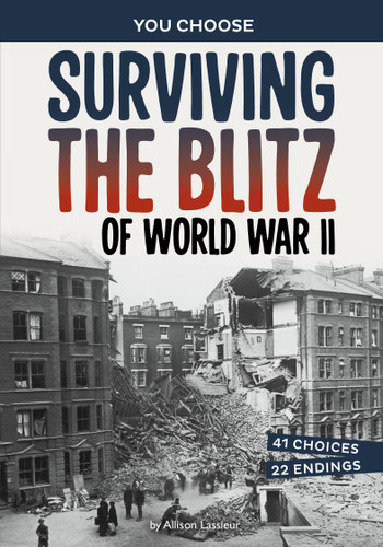 Surviving the Blitz of World War II (A History-Seeking Adventure) - 9781669083467 by Allison Lassieur, 9781669083467