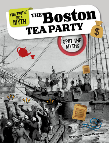 The Boston Tea Party (Spot the Myths) by Megan Cooley Peterson, 9781669087045
