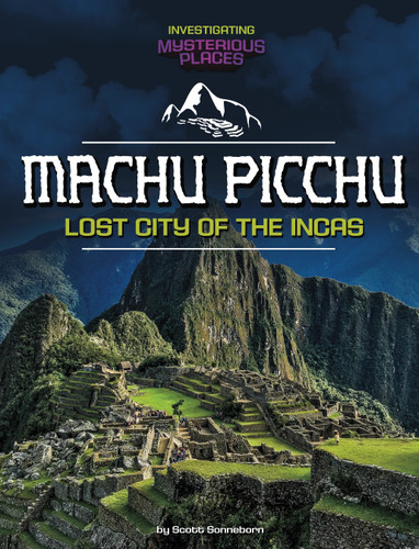 Machu Picchu, Lost City of the Incas - 9781669093497 by Scott Sonneborn, 9781669093497