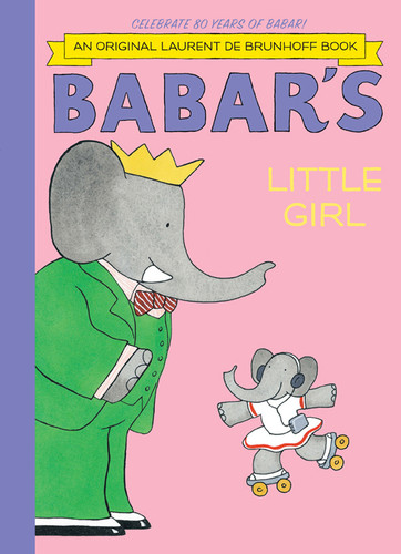 Babar's Little Girl by Laurent de Brunhoff, 9781419703409