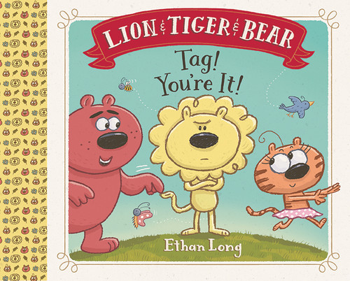 Lion & Tiger & Bear (Tag! You're It!) by Ethan Long, 9781419718960