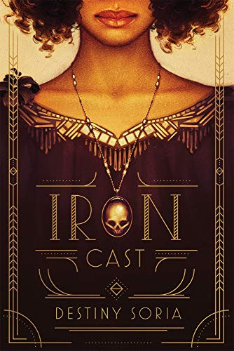 Iron Cast by Destiny Soria, 9781419721922