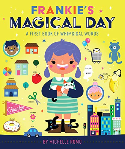 Frankie's Magical Day (A First Book of Whimsical Words) by Michelle Sachiko Romo, 9781419728242