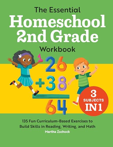 The Essential Homeschool 2nd Grade Workbook (135 Fun Curriculum-Based Exercises to Build Skills in Reading, Writing, and Math) by Martha Zschock, 9781648767791