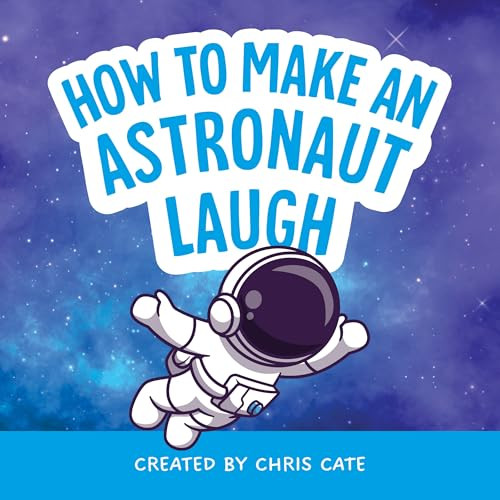 How to Make an Astronaut Laugh by Chris Cate, 9798886082753