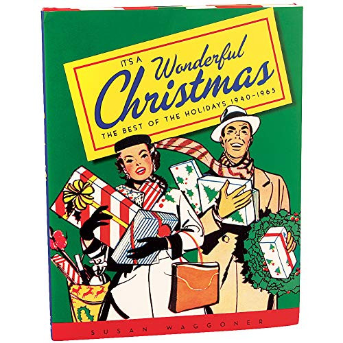 It's a Wonderful Christmas (The Best of the Holidays 1940-1965) by Susan Waggoner, 9781584793274