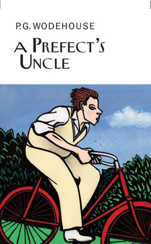 A Prefect's Uncle by P.G. Wodehouse, 9781590204146