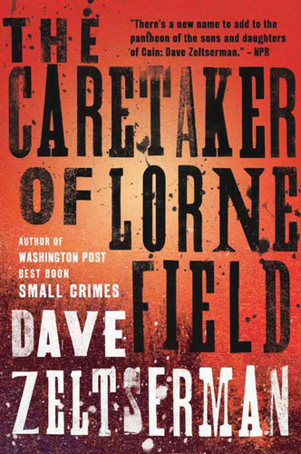 Caretaker of Lorne Field by Dave Zeltserman, 9781590205792