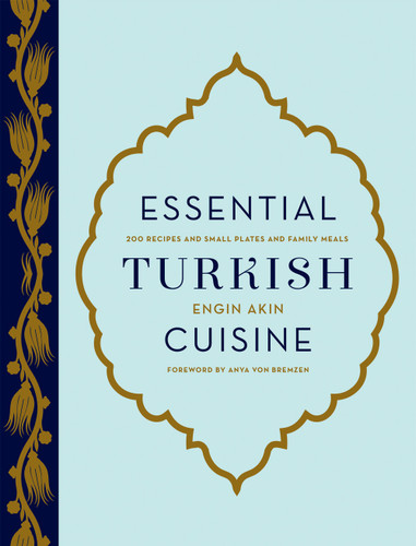 Essential Turkish Cuisine by Engin Akin, 9781617691720
