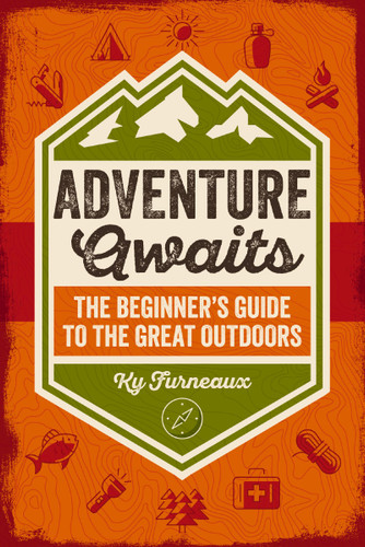 Adventure Awaits (The Beginner's Guide to the Great Outdoors) by Ky Furneaux, 9781400347162
