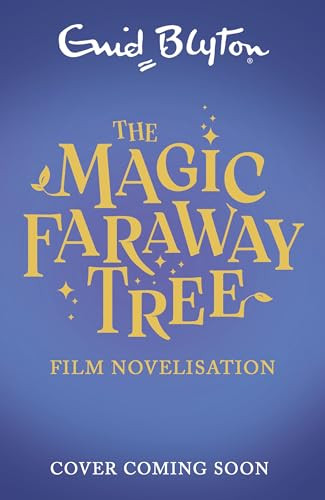 The Magic Faraway Tree: Film novelisation by Enid Blyton, 9781444952247 The Magic Faraway Tree: Film novelisation by Enid Blyton, 9781444952247