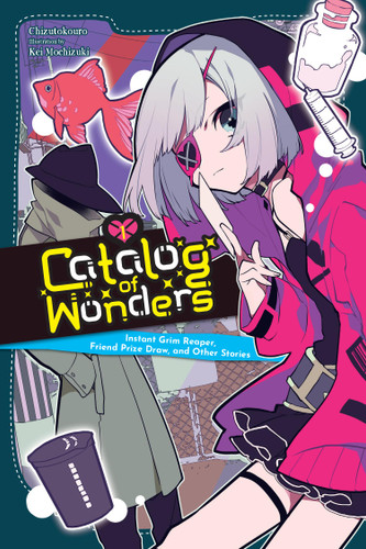 Catalog of Wonders, Vol. 1 (Instant Grim Reaper, Friend Prize Draw, and Other Stories) by Chizutokouro, Cal Hampton, Kei Mochizuki, 9781975393533