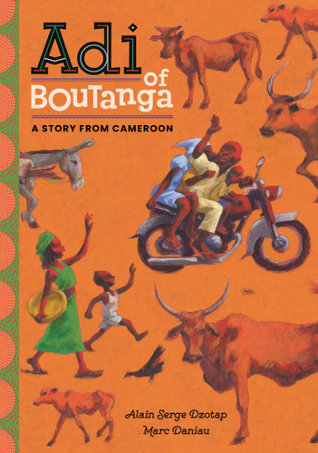 Adi of Boutanga (A Story from Cameroon) by Alain Serge Dzotap, Marc Daniau, 9780802856296 Adi of Boutanga (A Story from Cameroon) by Alain Serge Dzotap, Marc Daniau, 9780802856296