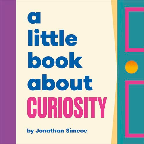 A Little Book About Curiosity by Jonathan Simcoe, 9780241743348