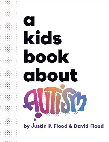 A Kids Book About Autism by Justin Flood, David Flood, 9780241743393